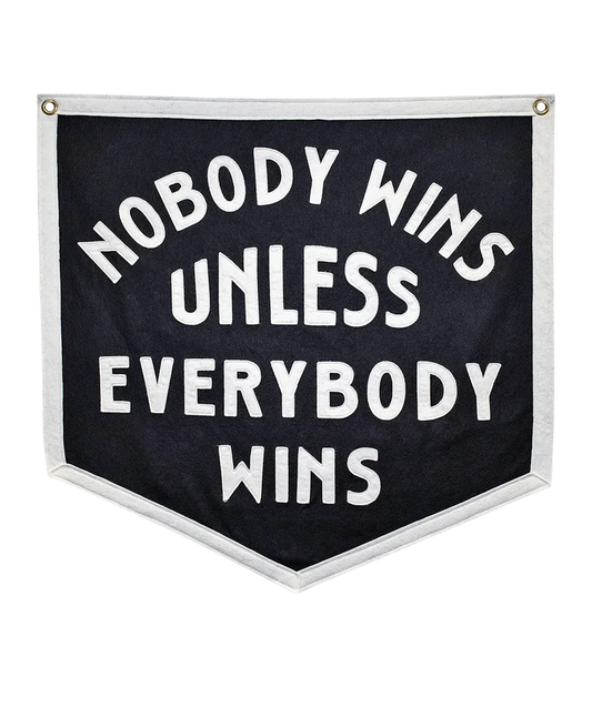 Nobody Wins Unless Everybody Wins Camp Flag
